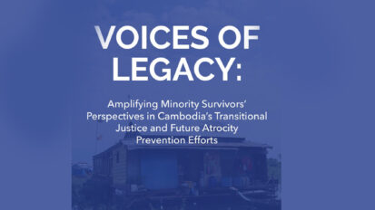 Voice of Legacy: Amplifying Minority Survivors’ Perspectives in Cambodia’s Transitional Justice and Future Atrocity Prevention Effort